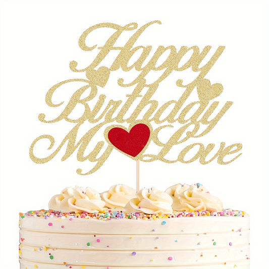 Unique, Golden Glitter 'My Love' Birthday Cake Topper - Heart-Shaped Decoration for Wife, Husband, or Parents, Birthday Decorations